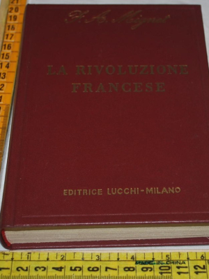 Mignet Francesco - La rivoluzione francese - Editoriale Lucchi