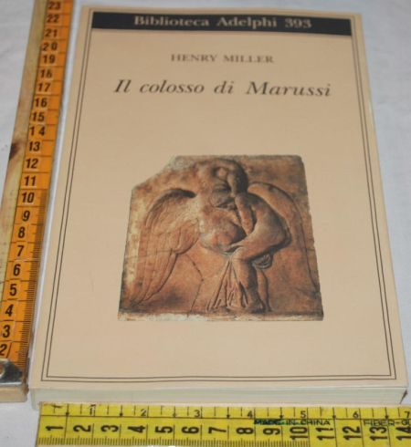 Miller Henry - Il colosso di Marussi - Biblioteca Adelphi