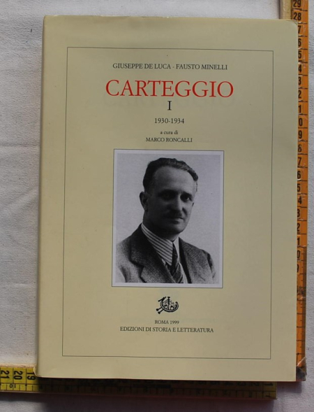 De Luca Giuseppe Minelli Fausto - Carteggio I - Ed storia lett