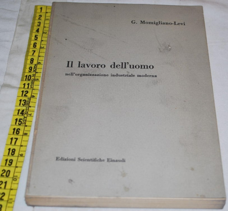 Momigliano-Levi - Il lavoro dell'uomo - Einaudi