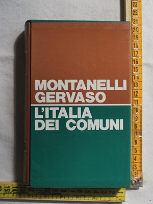 Montanelli Indro Gervaso Roberto - L'Italia dei comuni - Rizzoli