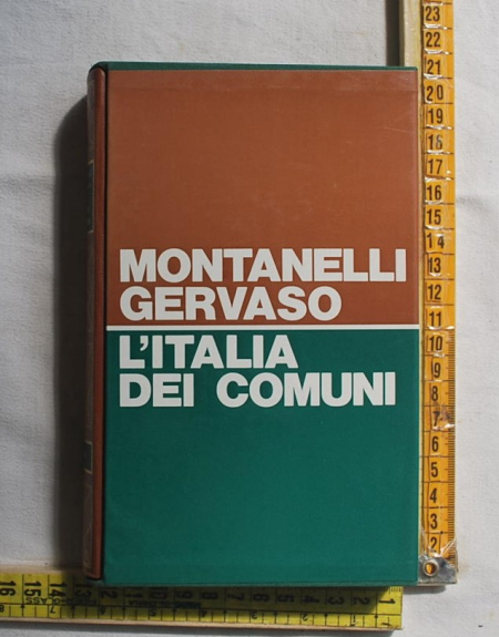 Montanelli Indro Gervaso Roberto - L'Italia dei comuni - Rizzoli