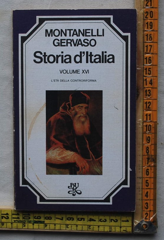 Montanelli Indro Gervaso Roberto - Storia d'Italia XVI - Bur Rizzoli
