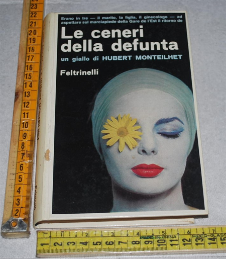 Monteilhet Hubert - Le ceneri della defunta - Feltrinelli