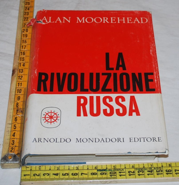 Moorehead Alan - La rivoluzione russa - Mondadori