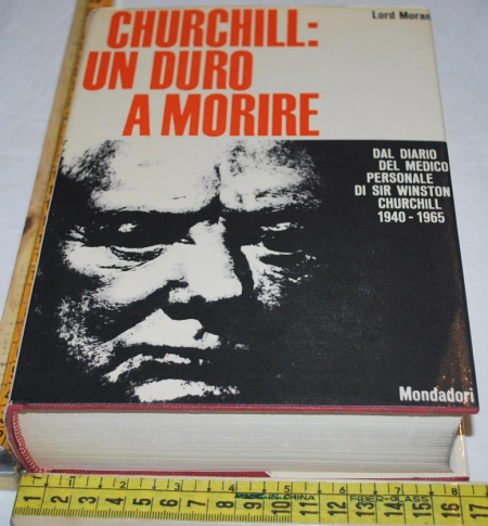 Moran Lord - Churchill: un duro a morire - Mondadori