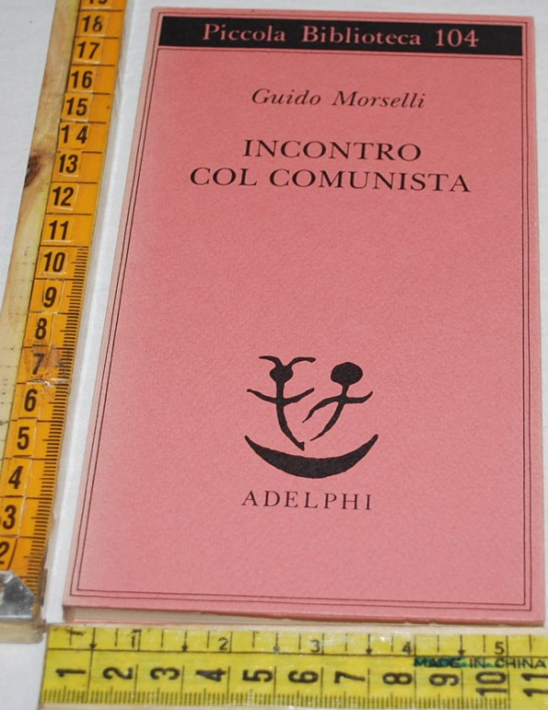 Morselli Guido - Incontro col comunista - PB Adelphi