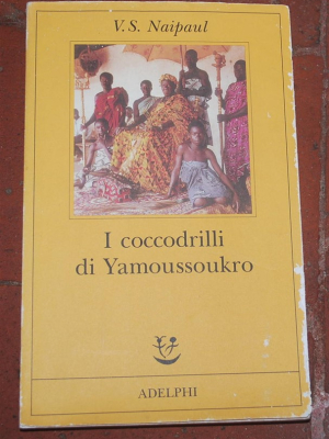Naipaul V. S. - I coccodrilli di Yamoussoukro - Fabula Adelphi