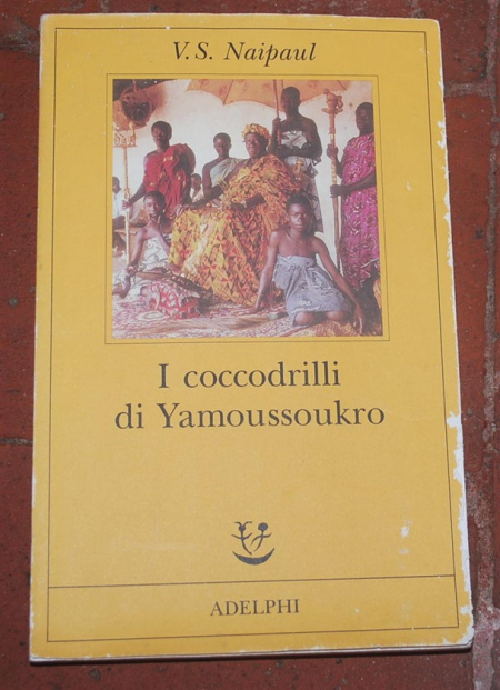 Naipaul V. S. - I coccodrilli di Yamoussoukro - Fabula Adelphi