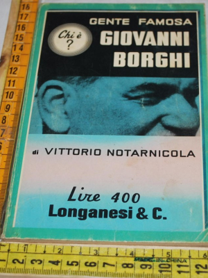 Notarnicola Vittorio - Giovanni Borghi - Longanesi