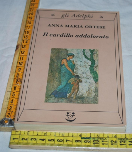 Ortese Anna Maria - Il cardillo addolorato - Gli Adelphi