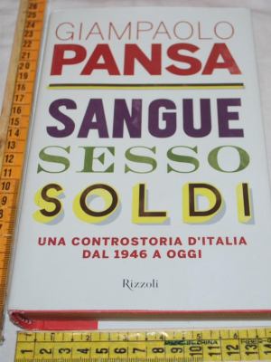 Pansa Giampaolo - Sangue sesso soldi - Rizzoli