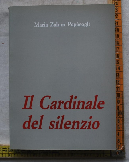 Zalum Papasogli Papàsogli Maria - Il cardinale del silenzio - OCD