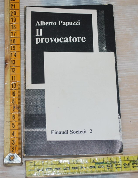 Papuzzi Alberto - Il provocatore - Einaudi Società