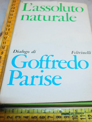 Parise Goffredo - L'assoluto naturale - Feltrinelli