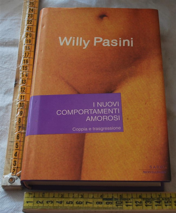 Pasini Willy - I nuovi comportamenti amorosi - Mondadori