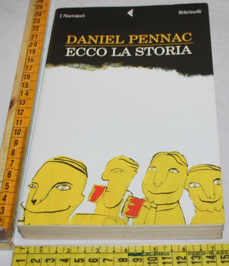 Pennac Daniel - Ecco la storia - I Narratori Feltrinelli