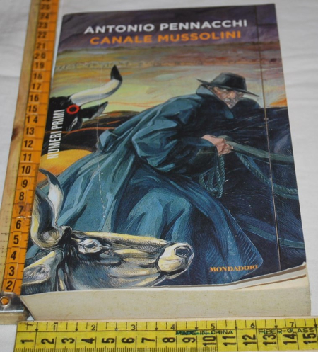 Pennacchi Antonio - Canale Mussolini - Mondadori Numeri Primi