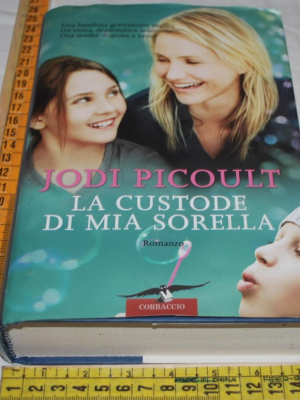 Picoult Jodi - La custode di mia sorella - Corbaccio