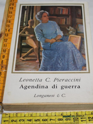Pieraccini Leonetta - Agendina di guerra - Longanesi