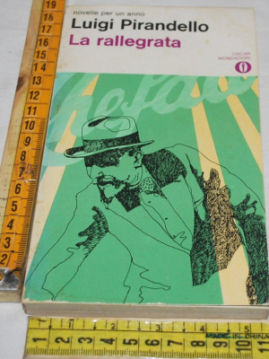Pirandello Luigi - La rallegrata - Oscar Mondadori