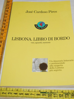 Pires José Cardoso - Lisbona. Libro a bordo - Feltrinelli