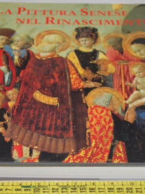 La pittura senese del rinascimento 1420-1500 - Monte dei Paschi di Siena