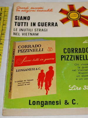 Pizzinelli Corrado - Siamo tutti in guerra Vietnam - Longanesi