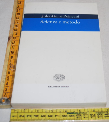 Poincaré Jules - Scienza e metodo - Biblioteca Einaudi