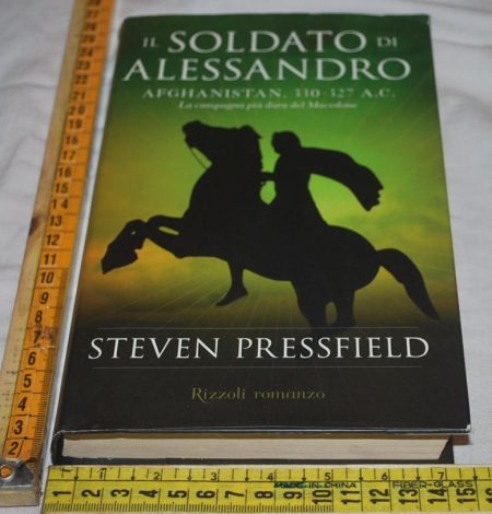 Pressfield Steven - Il soldato di Alessandro - Rizzoli