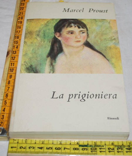 Proust Marcel - La prigioniera - Einaudi