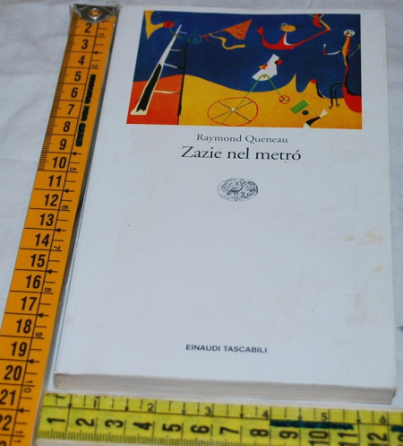 Queneau Raymond - Zazie nel metrò - Einaudi ET