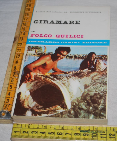 Quilici Folco - Giramare - Gherardo Casini editore