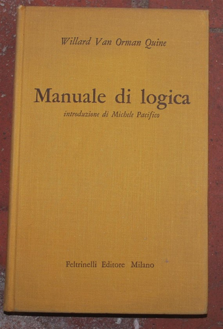 Van Orman Quine Willard - Manuale di logica - Feltrinelli