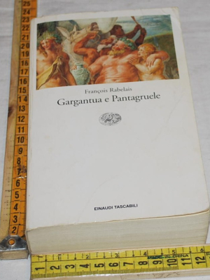 Rabelais François - Gargantua e Pantagruele - Einaudi ET