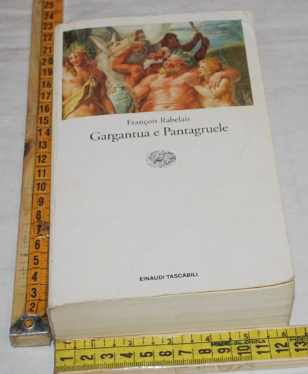 Rabelais François - Gargantua e Pantagruele - Einaudi ET