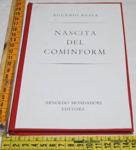 Reale Eugenio - Nascita del cominform - Mondadori