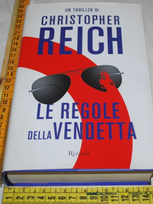 Reich Christopher - Le regole della vendetta - Rizzoli
