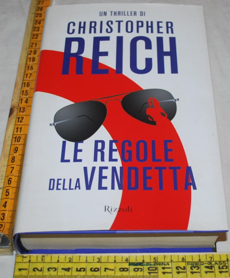 Reich Christopher - Le regole della vendetta - Rizzoli