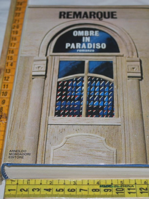 Remarque Erich Maria - Ombre in paradiso - Mondadori