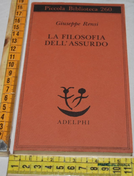 Rensi Giuseppe - La filosofia dell'assurdo - PB Adelphi