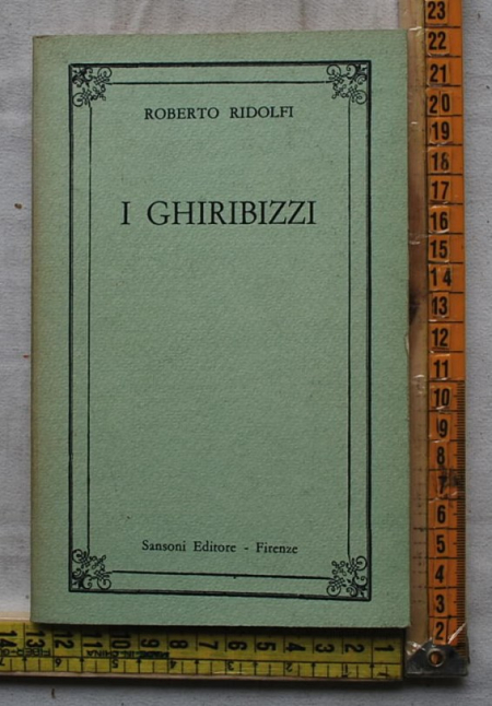 Ridolfi Roberto - I ghiribizzi - Sansoni