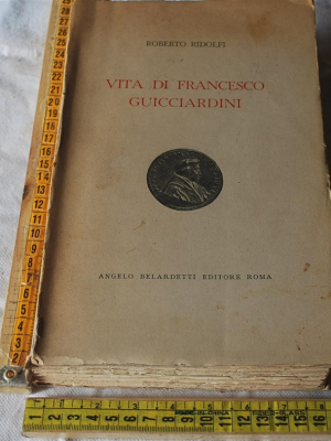 Ridolfi Roberto - Vita di Francesco Guicciardini - Berlardetti