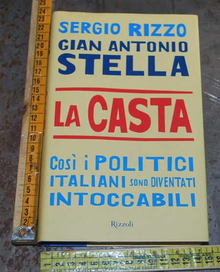 Stella Gian Antonio Rizzo Sergio - La casta - Rizzoli