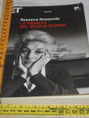 Rossanda Rossana - La ragazza del tavolo scorso - Et Einaudi