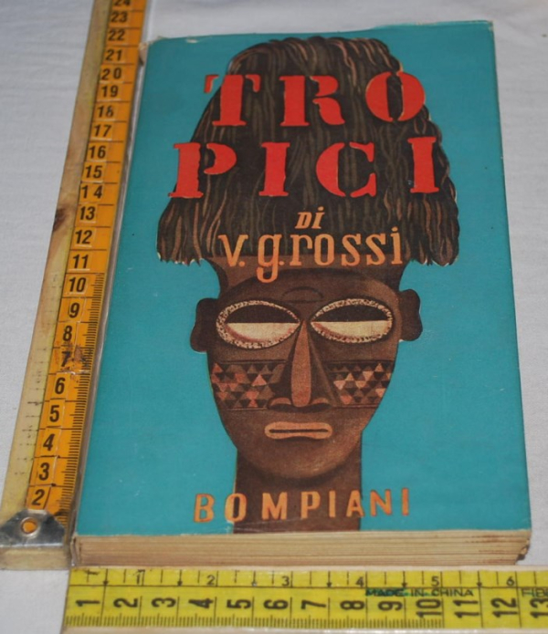 Rossi V. G. - Tropici - Bompiani