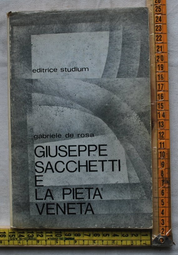De Rosa Gabriele - Giuseppe Sacchetti e la pietà veneta - Studium
