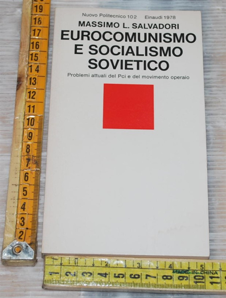 Salvadori Massimo - Eurocomunismo e socialismo sovietico - Einaudi NP