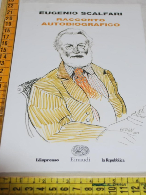 Scalfari Eugenio - Racconto autobiografico - Einaudi