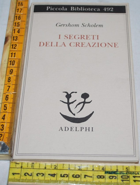 Scholem Gershom - I segreti della crezione - PB Adelphi